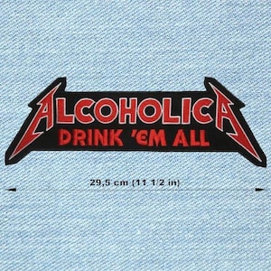 May include: Embroidered patch with the text "ALCOHOLIC DRINK 'EM ALL". The patch is 29.5 cm long. The design features a stylized arrow shape with a red and black color scheme, suitable for jackets or bags.