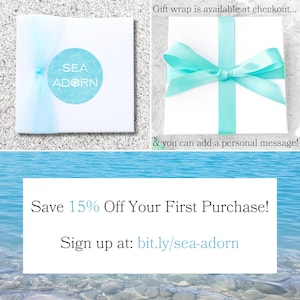 May include: White gift box tied with a turquoise ribbon. A white square package with a turquoise sticker that reads "SEA ADORN". Text: Save 15% Off Your First Purchase! Sign up at: bit.ly/sea-adorn.