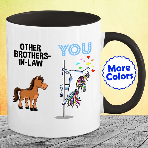 Brother in law Mug Coffee Cup Funny Gifts For Birthday Best Present Idea Ever Unicorn Brother-In-Law Wedding Gift E-47B