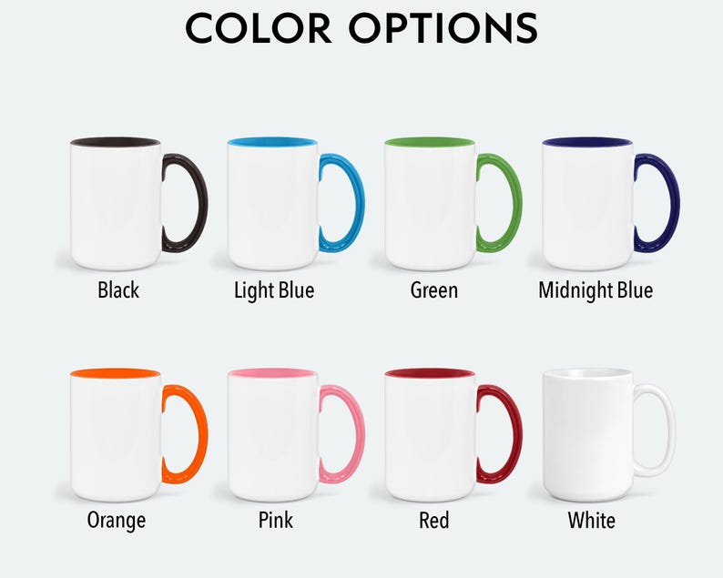 May include: Image showcasing a variety of white ceramic mugs with different colored interiors and handles. The color options include black, light blue, green, midnight blue, orange, pink, red, and white. The text "COLOR OPTIONS" is at the top.