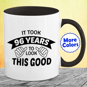 96th Birthday Mug Coffee Cup 96 Ninety Six Sixth 1928 Funny Gift For Women Men Her Him Mom Dad Grandma Grandpa Bday Ideas Present B-75T
