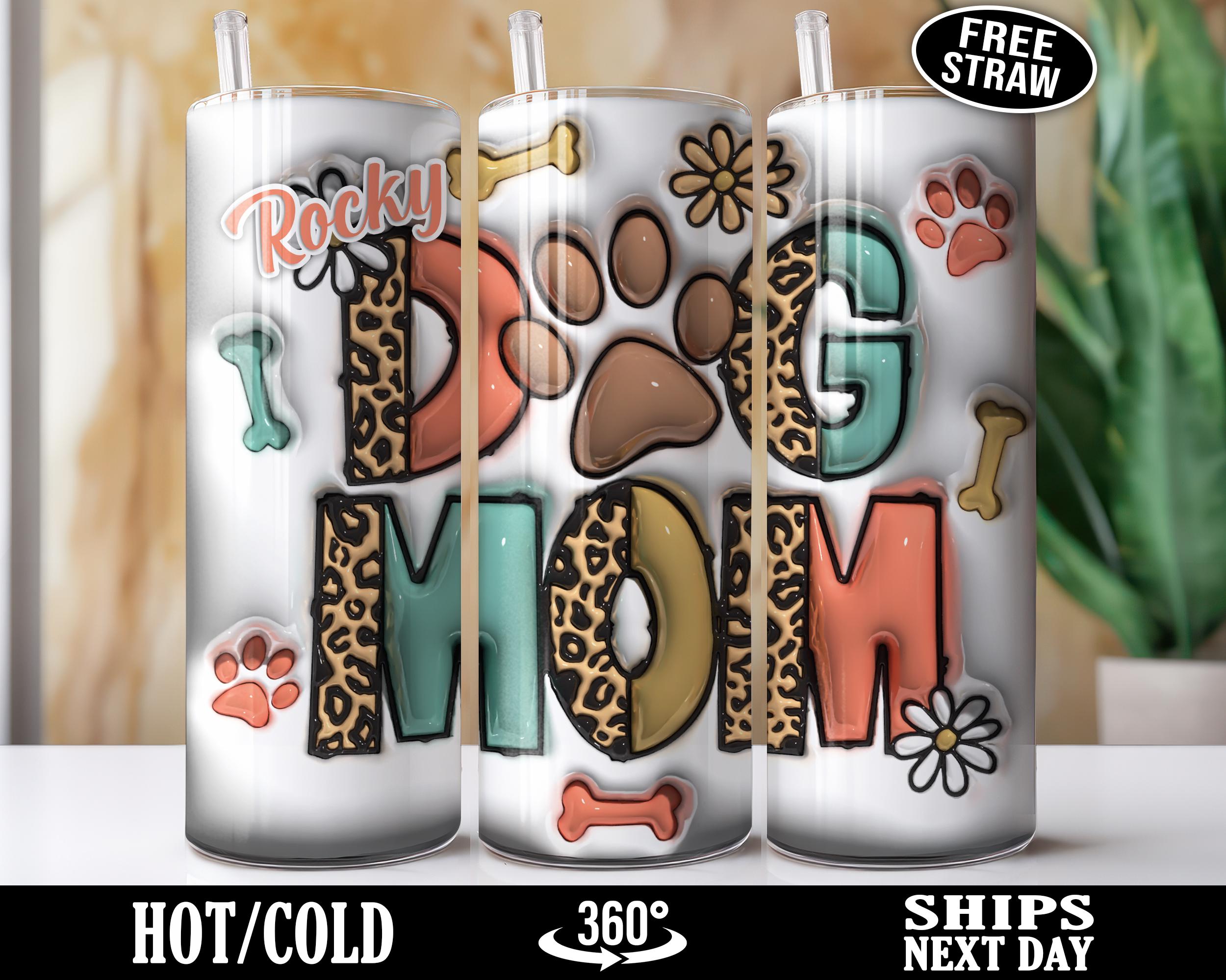 3D Inflated Personalized Dog Mom Tumbler, Custom Dog Mom Cup, Dog