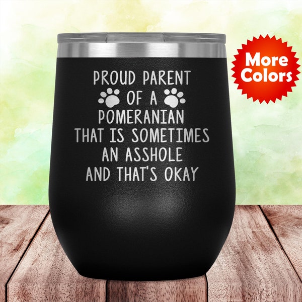 Funny Pomeranian Gifts, Pomeranian Wine Tumbler Glass Travel Cup, Pomeranian Mom Dad, Pomeranian Dog Pomeranian Lover Pomeranian Owner O-93L