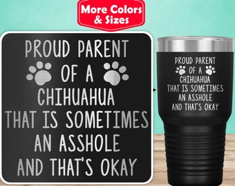Funny Chihuahua Gifts, Chihuahua Tumbler Travel Mug, Chihuahua Mom Dad, Chihuahua Dog, Chihuahua Lover, Chihuahua Owner, Chihuahua Cup T-20S