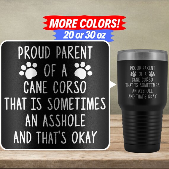 Funny Cane Corso Gifts Cane Corso Tumbler Travel Mug Cup Cane Corso Mom Dad Cane Corso Dog Cane Corso Lover Cane Corso Owner F 18j