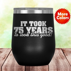 75th Birthday Wine Tumbler Glass Mug Cup 75 Seventy Five Fifth 1950 Funny Gift For Women Men Her Him Mom Dad Grandpa Bday Idea Present D-80E