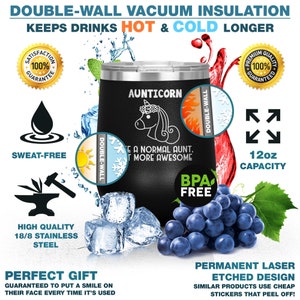 May include: Black stainless steel tumbler with a unicorn graphic and the text "Aunticorn - Be a normal aunt, it more awesome". The tumbler is 12 ounces and has a double-wall vacuum insulation to keep drinks hot or cold. It is BPA free and sweat-free.