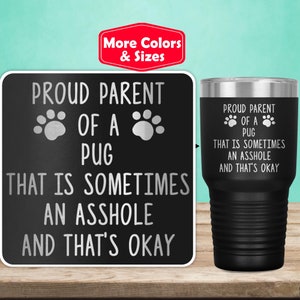 Funny Pug Gifts, Pug Tumbler Travel Mug Cup, Pug Mom Dad, Pug Dog, Pug Lover, Pug Owner, Pug Mama, Pug Birthday, Pug Gift Idea Present L-14J