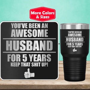 5th Anniversary Gift For Husband Tumbler Travel Mug Cup, 5 Year Wedding Anniversary Gift For Men, Five Year Anniversary Gift For Him P-62P