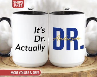 Doctor Mug Coffee Cup, Personalized Doctor Graduation Gift for Doctorate Graduate Student, Custom Dr PhD Gifts for Her Him Women Men A-65R