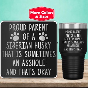 Funny Siberian Husky Gifts, Husky Tumbler, Husky Mom Dad, Husky Dog, Husky Lover, Husky Owner, Husky Cup, Husky Mama, Husky Travel Mug R-87D image 1