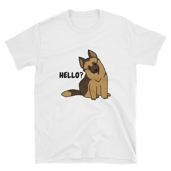 Hello German Shepherd Unisex T Shirt German Shepherd Etsy