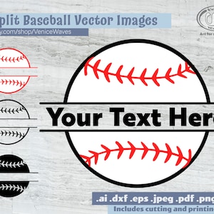 May include: Four split baseball vector images in black, white, and red. The baseballs are split in half horizontally with a line for text. The text "Your Text Here" is displayed below the baseball image. The file types included are .ai, .dxf, .eps, .jpeg, .pdf, .png, and .svg. The text "Includes cutting and printing files" is displayed below the file types.