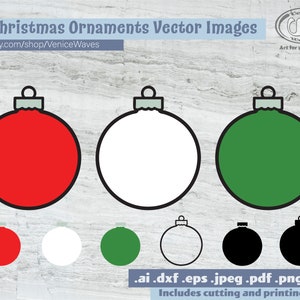 May include: Nine Christmas ornament vector images in red, white, green, black, and outline. The ornaments have a classic round shape with a silver cap. Text includes "9 Christmas Ornaments Vector Images" and "etsy.com/shop/VeniceWaves". Includes cutting and printing files.