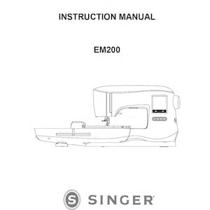 Puede incluir: Un manual de instrucciones para la máquina de bordar Singer EM200. La portada presenta el texto INSTRUCTION MANUAL, EM200 y el logotipo de Singer. Un dibujo lineal en blanco y negro de la máquina de bordar está centrado en la página.