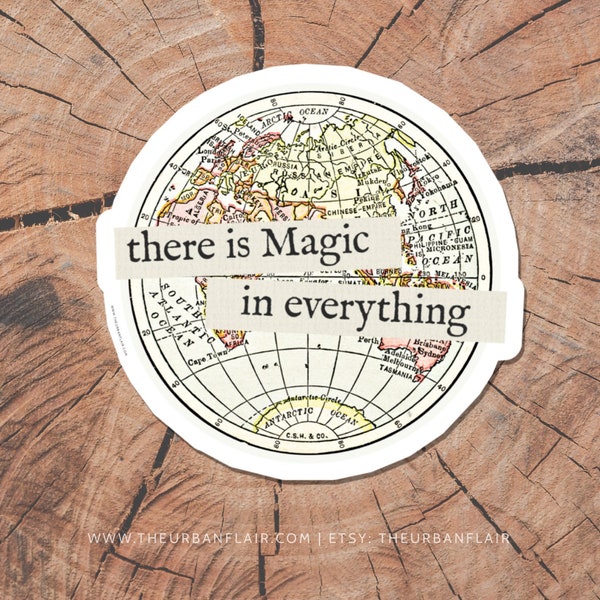 Magic In Everything Quote Water Proof Sticker | Decal For Bumper, Waterbottle, Flask, Laptop | Aesthetic Vinyl Stickers- On Sale!