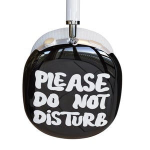 Please Do Not Disturb AirPods Max Case | Snap On Air Pods Max Cover | Protective Case For New AirPods Max Headphones With Funny Design