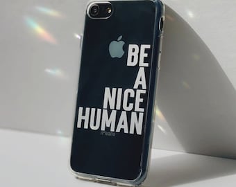 Be A Nice Human Phone Case Funny Phone Cover For iPhone 15 14 13 Pro Max 12 Mini 11 XR 7 8 SE 2022 Galaxy S24 Clear Phone Case- On Sale!