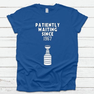 Toronto Maple Leafs Stanley Cup T-Shirt Patiently Waiting Since 1967