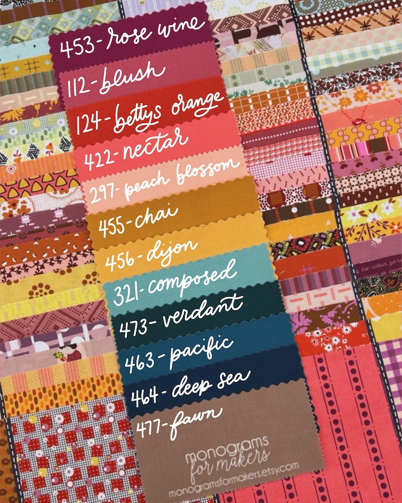 May include: A collection of fabric swatches featuring various patterns and colors, with a central vertical strip displaying solid color samples labeled 453-rose wine, 112-blush, 124-bettys orange, 422-nectar, 297-peach blossom, 455-chai, 456-dijon, 321-composed, 473-verdant, 463-pacific, 464-deep sea, 477-fawn, and the text monograms for makers.