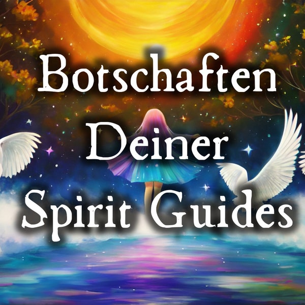 Botschaften Deiner Spirit Guides