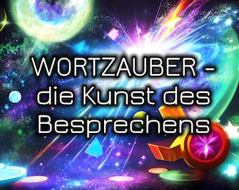 Wortzauber - die Kunst des Besprechens