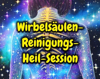 Energetische Wirbelsäulen-Reinigungs-Heil-Session (Fernsitzung)