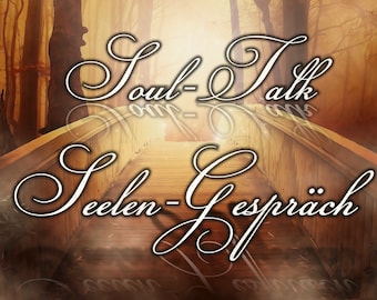 Soul Talk - Seelen Gespräch