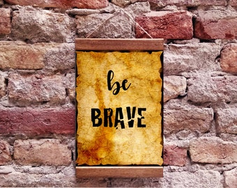 Be Brave Canvas Wandbanner, Holz gerahmte Leinwand auf gealterten Hintergrund, Kinderzimmer Wanddekoration