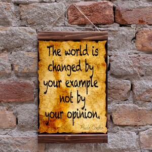 The World is Changed by Your Example Not by Your Opinion Paulo Coelho Motivational Inspiring Quote Wood Framed Canvas Print