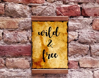 Wild and Free Quote Canvas Wall Banner , Wood Framed Canvas on Aged Background