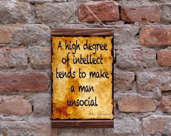 A High Degree of Intellect Tends to Make a Man Unsocial Motivational Inspiring Quote Motivating Inspirational Quote Wood Framed Canvas Print