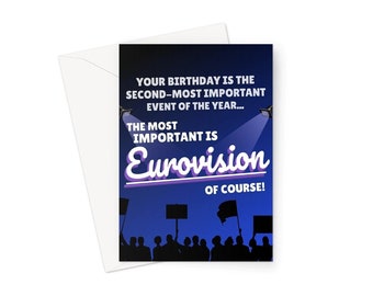 Your Birthday Is The Second Most Important Event of the Year, Most Important is Eurovision A5 Greeting Card Euro Funny Music Song Fan Love