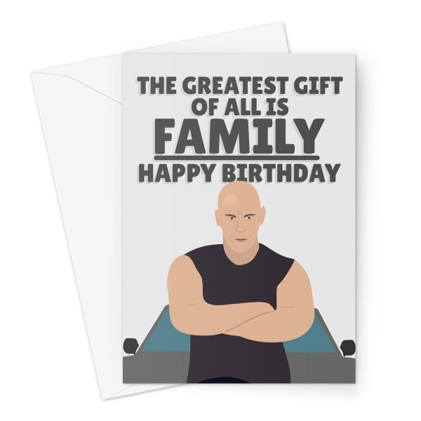 Vin Diesel The Greatest Gift is FAMILY Happy Birthday A5 Grußkarte Premium Zitat Lustiger Film Fan Meme Liebe Promi Icon Hilarious Movie