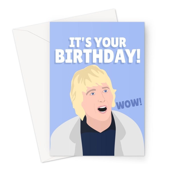 C'est ton anniversaire! OUAH! A5 Carte de vœux Premium Owen Wilson Citation Drôle Film Fan Meme Amour Humour Célébrité Icône Hilarant Film