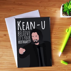 Keanu Believe Believe es ist Dein Geburtstag?! A5 Grußkarte Premium Lustig Film Fan Meme Love Can You Reeves Humor Promi Ikone Urkomisch Film