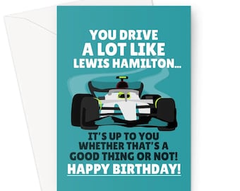Conduces como Lewis Hamilton... Depende de ti si eso es algo bueno Tarjeta de felicitación A5 Cumpleaños Racing F1 Driving Funny Fan Meme