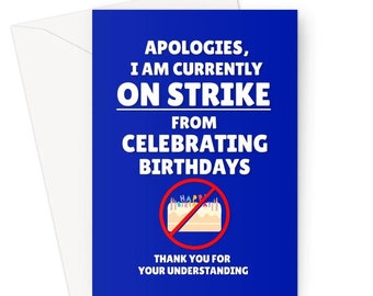 I'm On Strike From Celebrating Birthdays A5 Greeting Card Funny Meme Politics Political Grant Shapps Boris Tory Scandal Train Strike Union
