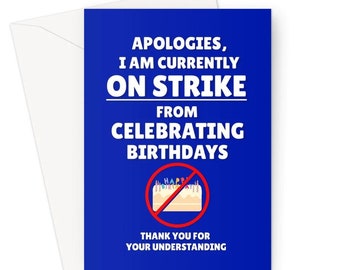 I'm On Strike From Celebrating Birthdays A5 Grußkarte Lustige Meme Politik Politik Politik Grant Shapps Boris Tory Skandal ZugStreik Union