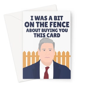 Ik was een beetje onzeker over het kopen van deze kaart voor jou Verjaardag Grappige meme Arbeid Politiek Keir Starmer Verjaardag Tory Keith