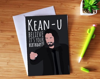Keanu Believe it's Your Birthday ?! A5 Greeting Card Premium Funny Film Fan Meme Love Can You Reeves Humour Celebrity Icon Hilarious Movie