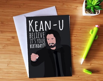 Keanu Believe it's Your Birthday ?! A5 Greeting Card Premium Funny Film Fan Meme Love Can You Reeves Humour Celebrity Icon Hilarious Movie