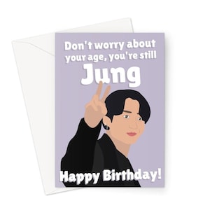 Ne vous inquiétez pas pour votre âge, vous êtes toujours Jung Carte de voeux A5 Anniversaire Anniversaire Musique chanson Fan de musique Kpop Celebrity Crush Jungkook