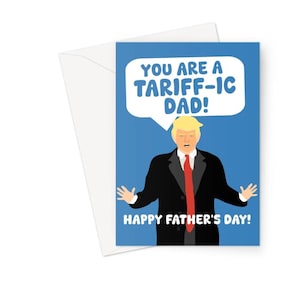 Jij bent een papa met tarief! Happy Father's Day A5-wenskaart Grappige meme Donald Trump President VS Politiek Tarieven VK