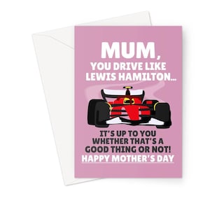 Mam, je rijdt als Lewis Hamilton... het is aan jou of dat goed is A5-wenskaart Moederdag snel racen rijden grappig fan meme rood