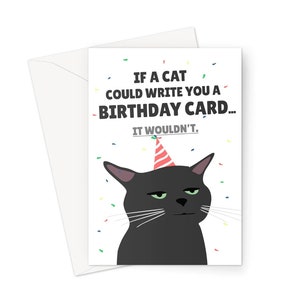 If A Cat Could Write You A Birthday Card... It Wouldn't A5 Greeting Card Funny Meme Zoned Out Annoyed Black Cat Pets TikTok Social Trend Pet