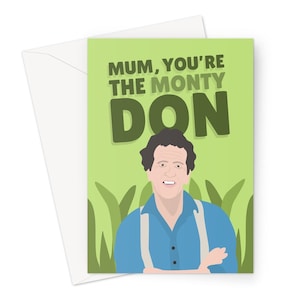 Mum You Are The Monty Don A5 Biglietto d'auguri Happy Mother's Day Meme Divertente Fan Fantasia Amore Celebrità Icona Mamma Mamma TV Giardino Natura Piante