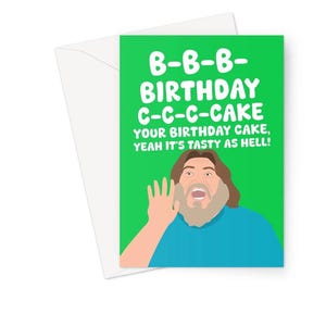 B-b-b- anniversaire C-c-c- gâteau C'est aussi savoureux que l'enfer Carte de voeux A5 Funny Jack Black Movie Fan de film Chicken Song Anniversaire d'un ami Funny Fan Meme