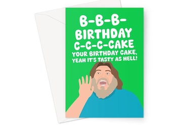 B-b-b- birthday C-c-c- cake It's Tasty As Hell A5 Greeting Card Funny Jack Black Movie Film Fan Chicken Song Birthday Friend Funny Fan Meme