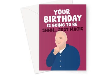 Votre anniversaire va être Chut... Just Magic A5 Carte de voeux Drôle Bob Mortimer Comédien Célébrité TV Meme